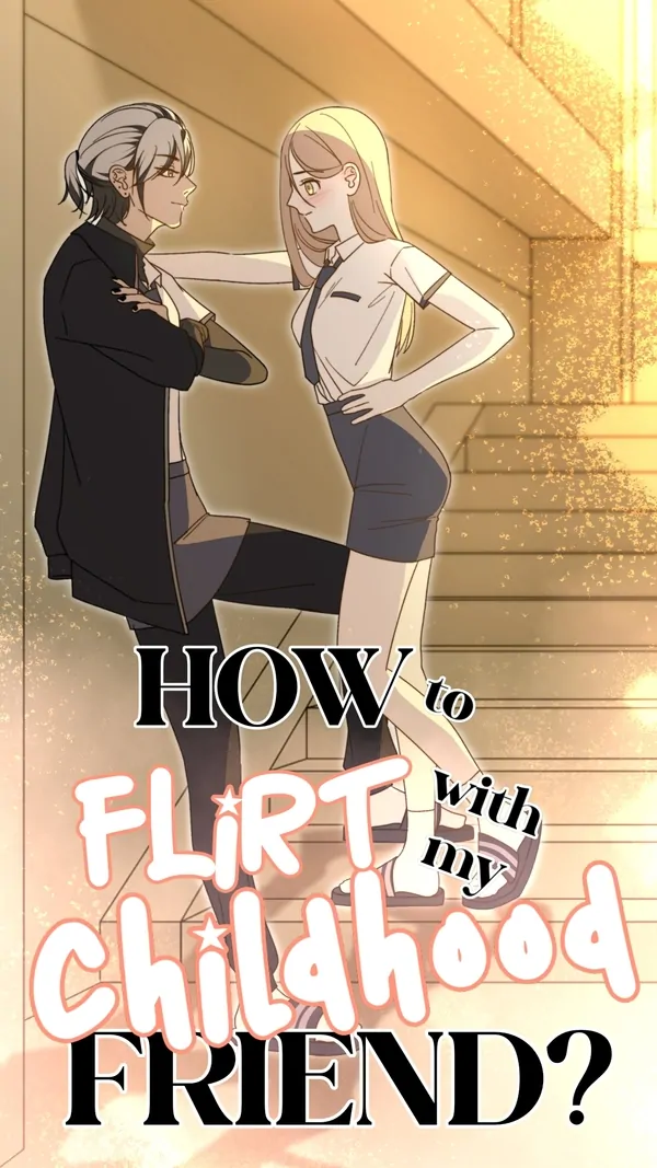 How to Flirt With My Childhood Friend?